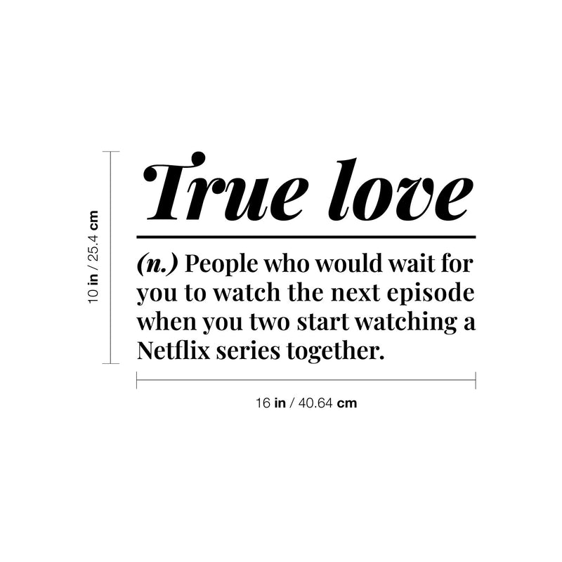 Vinyl Wall Art Decal - True Love. People Who Would Wait For You - Modern Inspiring Lovely Quote Sticker For Home Bedroom Closet Family Room Windows Entre Door Coffee Shop Decor 4