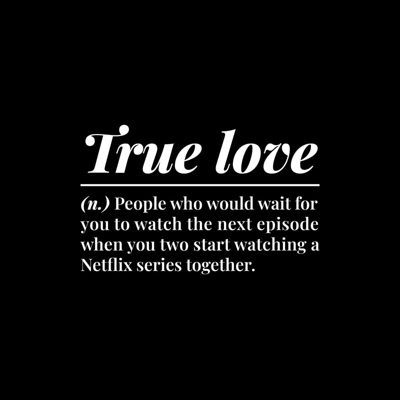 Vinyl Wall Art Decal - True Love. People Who Would Wait For You - 10" x 16" - Modern Inspiring Lovely Quote Sticker For Home Bedroom Closet Family Room Windows Entre Door Coffee Shop Decor 1