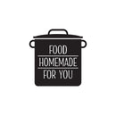 Vinyl Wall Art Decal - Food Homemade For You - 16. - Modern Inspirational Funny Quote Sticker For Home Kitchen Restaurant Store Dining Room Decor 1