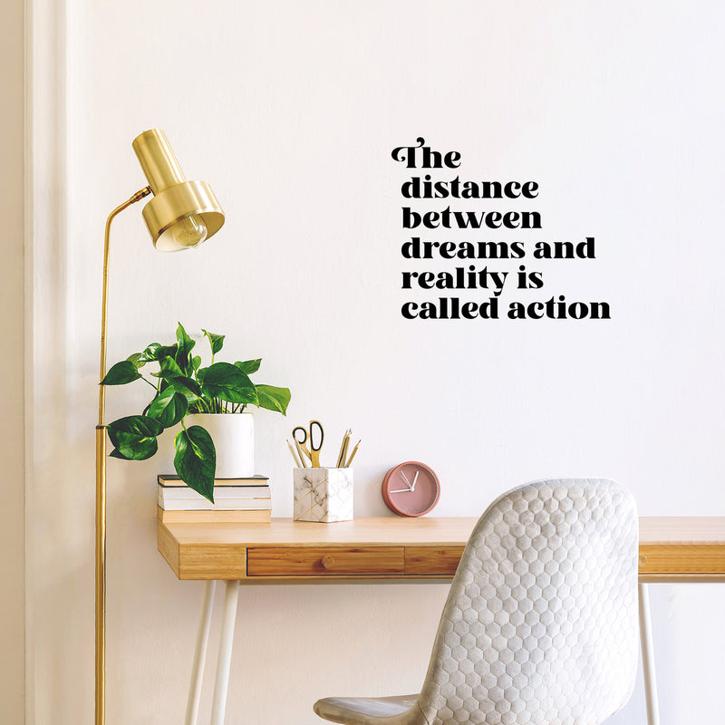 Vinyl Wall Art Decal - The Distance Between Dream And Reality Is Called Action - 16" x 19.5" - Inspirational Self Love Quote Sticker For Home Office Bedroom Living Room Decor 3