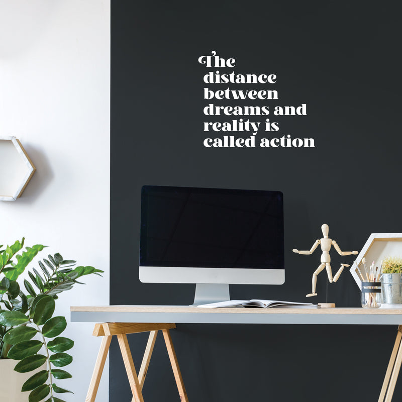 Vinyl Wall Art Decal - The Distance Between Dream And Reality Is Called Action - 16" x 19.5" - Inspirational Self Love Quote Sticker For Home Office Bedroom Living Room Decor 2