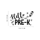 Vinyl Wall Art Decal - Hello Pre-k - 9" x 15" - Trendy Inspiring Lovely Kids Quote Sticker For Home Study Room Toddlers Bedroom Nursery Playroom Kindergarten Kinder Daycare Classroom Decor 4