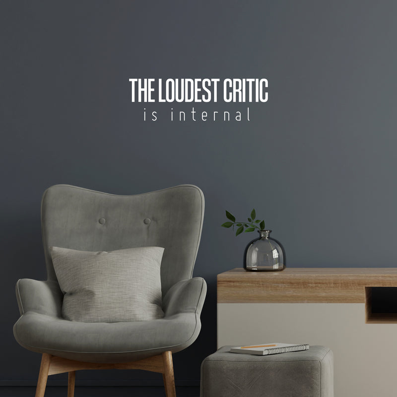 Vinyl Wall Art Decal - The Loudest Critic Is Internal - 7.5" x 25" - Modern Inspiring Positive Self Esteem Quote Sticker For Home Bedroom Closet Classroom School Office Coffee Shop Decor 3