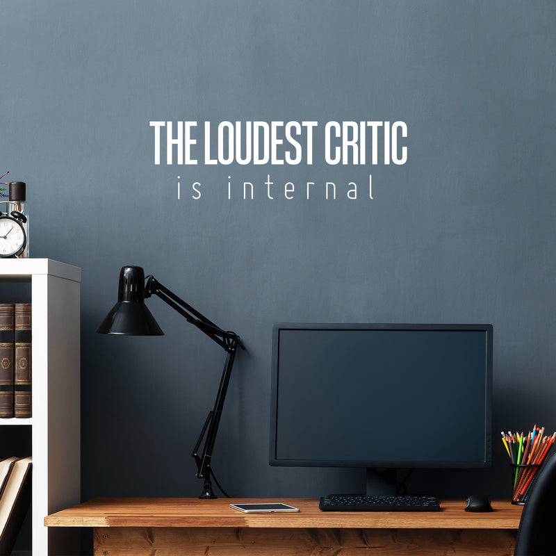 Vinyl Wall Art Decal - The Loudest Critic Is Internal - 7.5" x 25" - Modern Inspiring Positive Self Esteem Quote Sticker For Home Bedroom Closet Classroom School Office Coffee Shop Decor 2