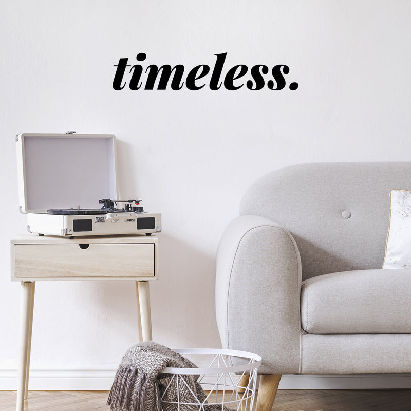 Vinyl Wall Art Decal - Timeless - 5" x 24.5" - Trendy Inspirational Spiritual Lovely Positive Quote Sticker For Home Bedroom Closet Living Room Office Coffee Shop Decor 3