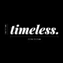 Vinyl Wall Art Decal - Timeless - 5" x 24.5" - Trendy Inspirational Spiritual Lovely Positive Quote Sticker For Home Bedroom Closet Living Room Office Coffee Shop Decor 4