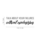 Vinyl Wall Art Decal - Talk About Your Failure Without You Apologizing - 7" x 25" - Self Esteem Quote Sticker For Home Office Bedroom Living Room Decor 4