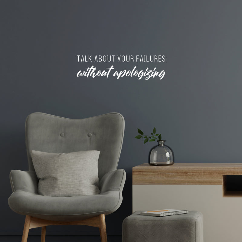 Vinyl Wall Art Decal - Talk About Your Failure Without You Apologizing - 7" x 25" - Self Esteem Quote Sticker For Home Office Bedroom Living Room Decor 2