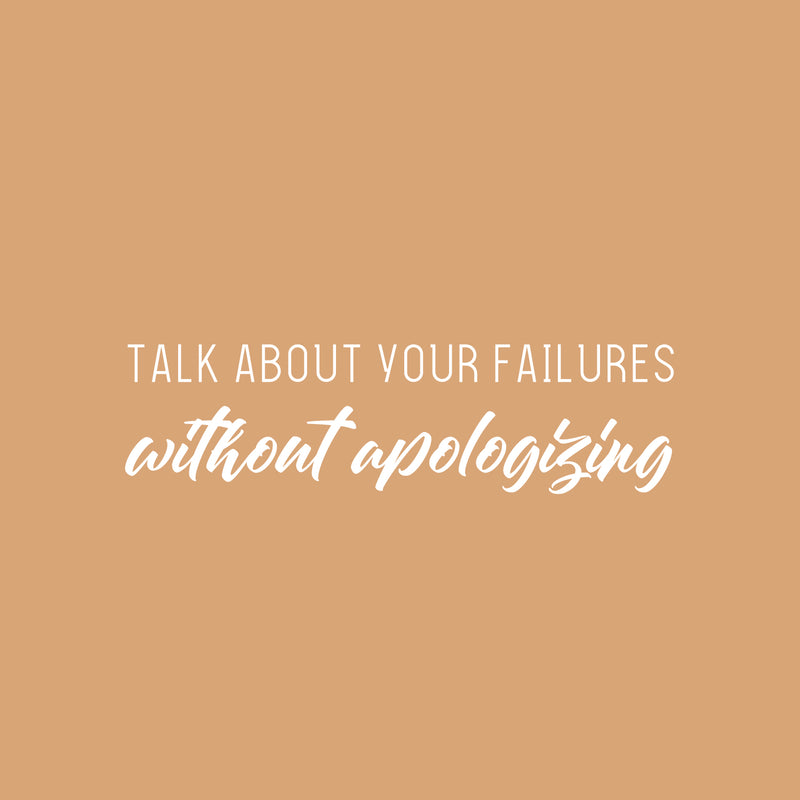 Vinyl Wall Art Decal - Talk About Your Failure Without You Apologizing - 7" x 25" - Self Esteem Quote Sticker For Home Office Bedroom Living Room Decor 1