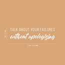 Vinyl Wall Art Decal - Talk About Your Failure Without You Apologizing - 7" x 25" - Self Esteem Quote Sticker For Home Office Bedroom Living Room Decor 4