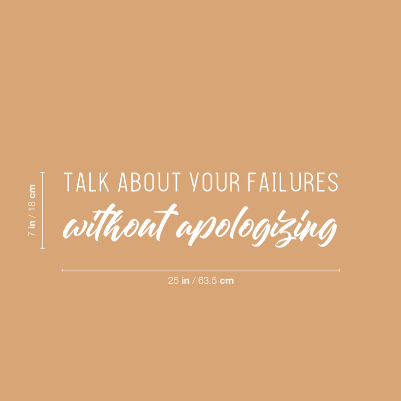 Vinyl Wall Art Decal - Talk About Your Failure Without You Apologizing - 7" x 25" - Self Esteem Quote Sticker For Home Office Bedroom Living Room Decor 4