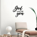 Vinyl Wall Art Decal - God Gave Me You - 14. Modern Spiritual Lovely inspirational Quote Sticker For Home Bedroom Living Room Closet Coffee Shop Religious Center Decor 3