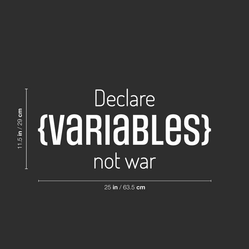 Vinyl Wall Art Decal - Declare Variables Not War - 11.5" x 25" - Trendy Motivational Programming Quote Sticker For Home School Office Engineering University Classroom Decor 4