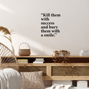 Vinyl Wall Art Decal - Kill Them With Success - 13" x 11" - Trendy Motivating Positive Adult Quote Sticker For Home Bedroom Living Room Office Coffee Shop Storefront Decor 3