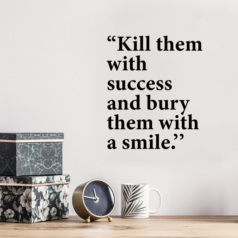 Vinyl Wall Art Decal - Kill Them With Success - Trendy Motivating Positive Adult Quote Sticker For Home Bedroom Living Room Office Coffee Shop Storefront Decor 2