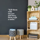 Vinyl Wall Art Decal - Kill Them With Success - 13" x 11" - Trendy Motivating Positive Adult Quote Sticker For Home Bedroom Living Room Office Coffee Shop Storefront Decor 3