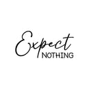 Vinyl Wall Art Decal - Except Nothing - 14" x 30" - Trendy Motivating Positive Lifestyle Quote Sticker For Home Bedroom Living Room Classroom Office Coffee Shop Gym Fitness Decor 1