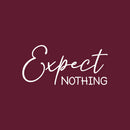 Vinyl Wall Art Decal - Except Nothing - 14" x 30" - Trendy Motivating Positive Lifestyle Quote Sticker For Home Bedroom Living Room Classroom Office Coffee Shop Gym Fitness Decor 1