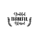 Vinyl Wall Art Decal - Grateful Thankful Blessed - 15" x 25" - Modern Inspiring Lovely Fall Season Design Sticker For Home Family Room Playroom Classroom Office Coffee Shop Storefront Decor 1