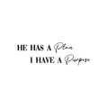 Vinyl Wall Art Decal - He Has A Plan - inspirational Modern Lovely Spiritual Quote Sticker For Home Bedroom Living Room Closet Coffee Shop Religious Center Decor 1