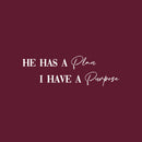 Vinyl Wall Art Decal - He Has A Plan - 10" x 32" - inspirational Modern Lovely Spiritual Quote Sticker For Home Bedroom Living Room Closet Coffee Shop Religious Center Decor 1