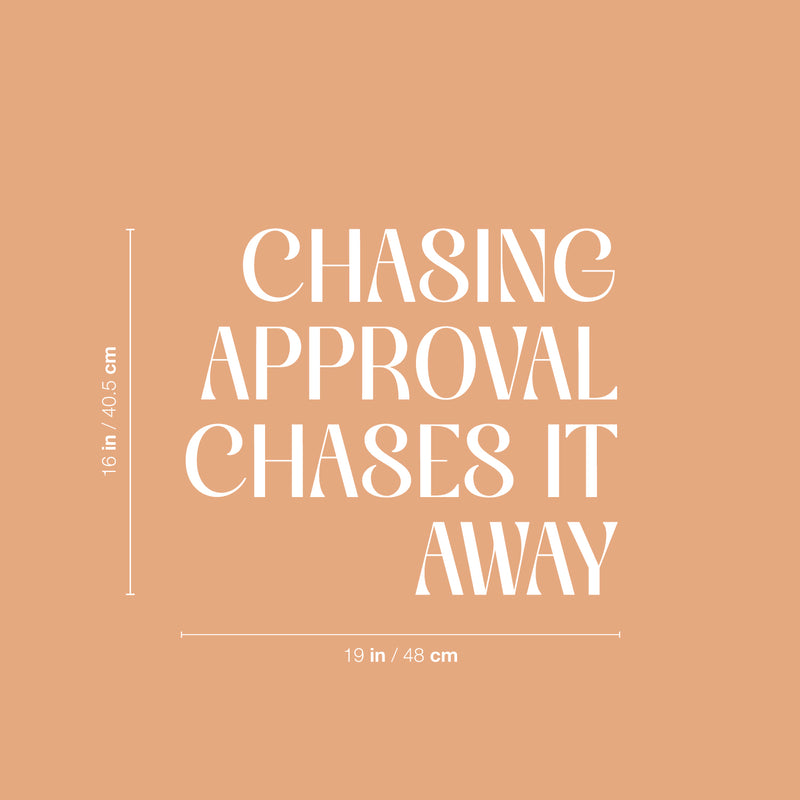 Vinyl Wall Art Decal - Chasing Approval Chases It Away - 16" x 19" - Modern Inspirational Positive Self Esteem Quote Sticker For Home Office Bedroom School Classroom Decor 4