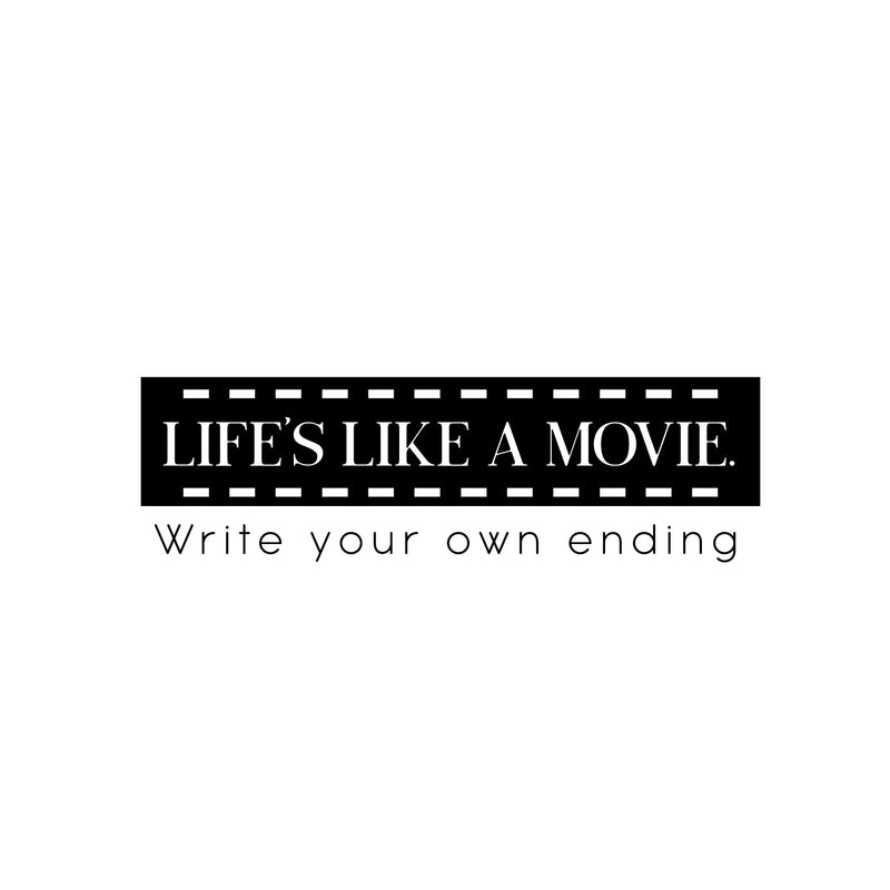 Vinyl Wall Art Decal - Life's Like A Movie Write Your Own Ending - 9" x 30" - Modern Motivational Optimism Quote Sticker For Home Office Bedroom Living Room Decor 1
