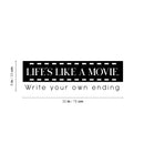 Vinyl Wall Art Decal - Life's Like A Movie Write Your Own Ending - Modern Motivational Optimism Quote Sticker For Home Office Bedroom Living Room Decor 4