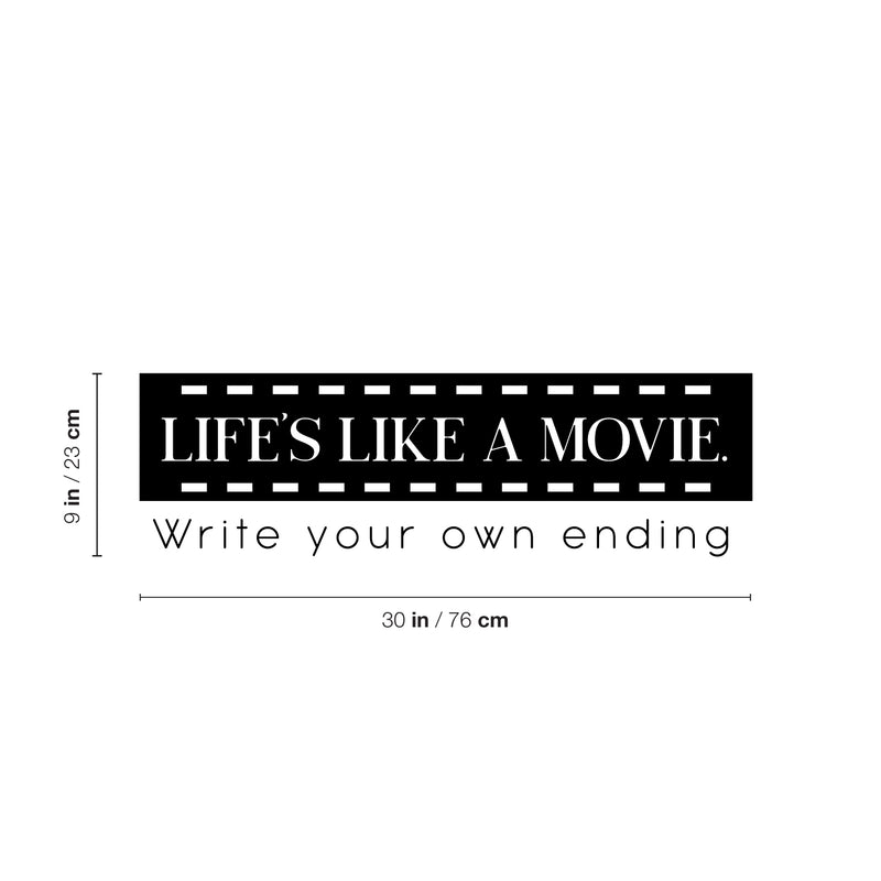 Vinyl Wall Art Decal - Life's Like A Movie Write Your Own Ending - 9" x 30" - Modern Motivational Optimism Quote Sticker For Home Office Bedroom Living Room Decor 4