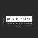 Vinyl Wall Art Decal - Life's Like A Movie Write Your Own Ending - 9" x 30" - Modern Motivational Optimism Quote Sticker For Home Office Bedroom Living Room Decor 4
