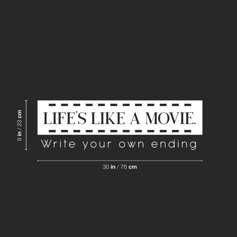 Vinyl Wall Art Decal - Life's Like A Movie Write Your Own Ending - 9" x 30" - Modern Motivational Optimism Quote Sticker For Home Office Bedroom Living Room Decor 4