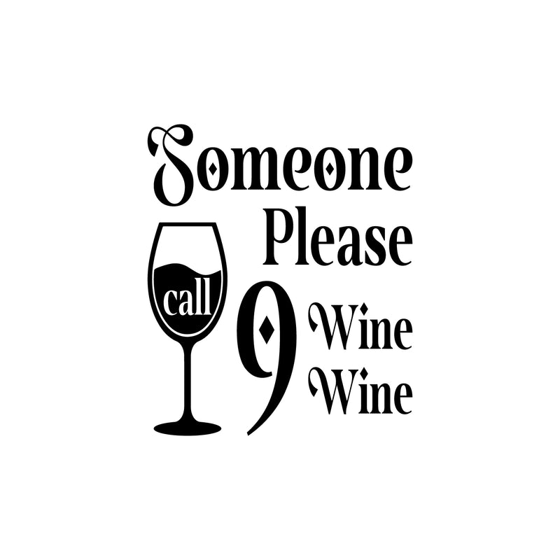 Vinyl Wall Art Decal - Some Please Call 9 Wine Wine - 20" x 17" - Trendy Sarcastic Funny Adult Joke Quote Sticker For Home Bar Kitchen Wine Cellar Restaurant Decor 1