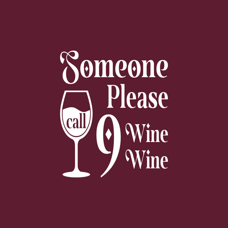 Vinyl Wall Art Decal - Some Please Call 9 Wine Wine - 20" x 17" - Trendy Sarcastic Funny Adult Joke Quote Sticker For Home Bar Kitchen Wine Cellar Restaurant Decor 1