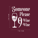 Vinyl Wall Art Decal - Some Please Call 9 Wine Wine - 20" x 17" - Trendy Sarcastic Funny Adult Joke Quote Sticker For Home Bar Kitchen Wine Cellar Restaurant Decor 4