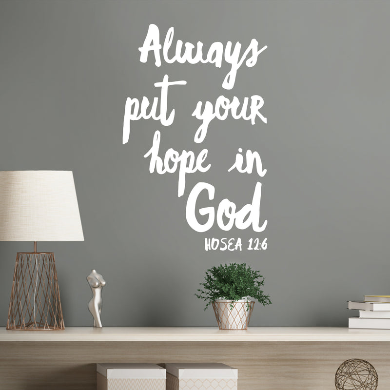 Vinyl Wall Art Decal - Always Put Your Hope In God - Hosea 12:6 - 19" x 12" - Modern Inspirational Spiritual Bible Verse Sticker For Home Bedroom Closet Living Room Church Decor 3