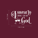 Vinyl Wall Art Decal - I Swear To Drunk I'm Not God - 17" x 24" - Trendy Sarcastic Funny Adult Joke Quote Sticker For Home Bar Kitchen Wine Cellar Restaurant Decor 4