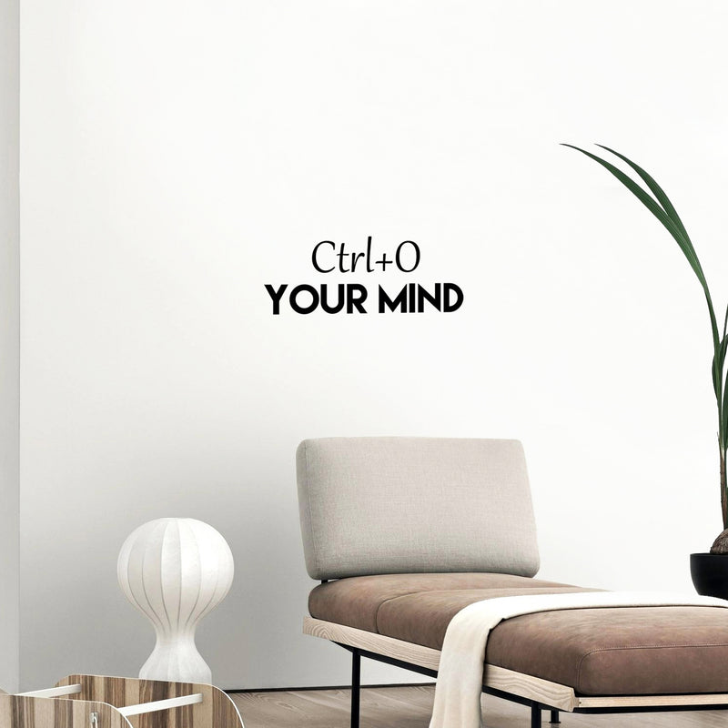 Vinyl Wall Art Decal - Ctrl+O Your Mind - 9.5" x 25" - Trendy Motivational Positive Fun Quote Sticker For Home Bedroom Playroom School Classroom Office Coffee Shop Decor 3