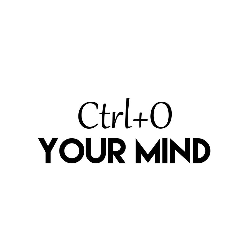 Vinyl Wall Art Decal - Ctrl+O Your Mind - 9.5" x 25" - Trendy Motivational Positive Fun Quote Sticker For Home Bedroom Playroom School Classroom Office Coffee Shop Decor 1