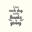 Vinyl Wall Art Decal - Live Each Day With Thanks & Giving - Inspirational Lovely Autumn Season Quote Sticker For Family Room School Office Coffee Shop Windows Storefront Decor 1