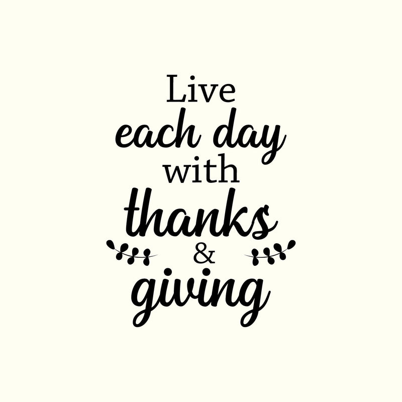Vinyl Wall Art Decal - Live Each Day With Thanks & Giving - 24" x 18" - Inspirational Lovely Autumn Season Quote Sticker For  Family Room School Office Coffee Shop Windows Storefront Decor 1