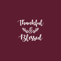 Vinyl Wall Art Decal - Thankful & Blessed - 17" x 20" - Trendy Cute Inspiring Thanksgiving Season Quote Sticker For Home Family Room School Office Coffee Shop Doors Windows Storefront Decor 1