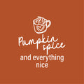 Vinyl Wall Art Decal - Pumpkin Spice And Everything Nice - 16.5" x 15" - Grateful Inspirational Thanksgiving Season Quote Sticker For Home Entry Door Dining Room Storefront Decor 1