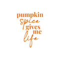 Vinyl Wall Art Decal - Pumpkin Spice Gives Me Life - 16" x 12" - Grateful Inspirational Thanksgiving Season Quote Sticker For Home Entry Door Dining Room Storefront Decor 1