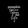 Vinyl Wall Art Decal - Pumpkin Spice Gives Me Life - 16" x 12" - Grateful Inspirational Thanksgiving Season Quote Sticker For Home Entry Door Dining Room Storefront Decor 1