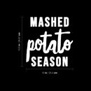 Vinyl Wall Art Decal - Mashed Potato Season - 10.5" x 10" - Trendy Inspiring Funny Thanksgiving Season Quote Sticker For Home Kitchen Dining Room Restaurant Food Windows Storefront Decor 4