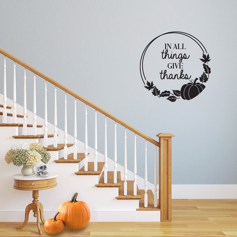 Vinyl Wall Art Decal - In All Things Give Thanks - 14" x 14" - Trendy Lovely Inspiring Thanksgiving Season Sticker For Home Family Room School Office Coffee Shop Windows Storefront Decor 2