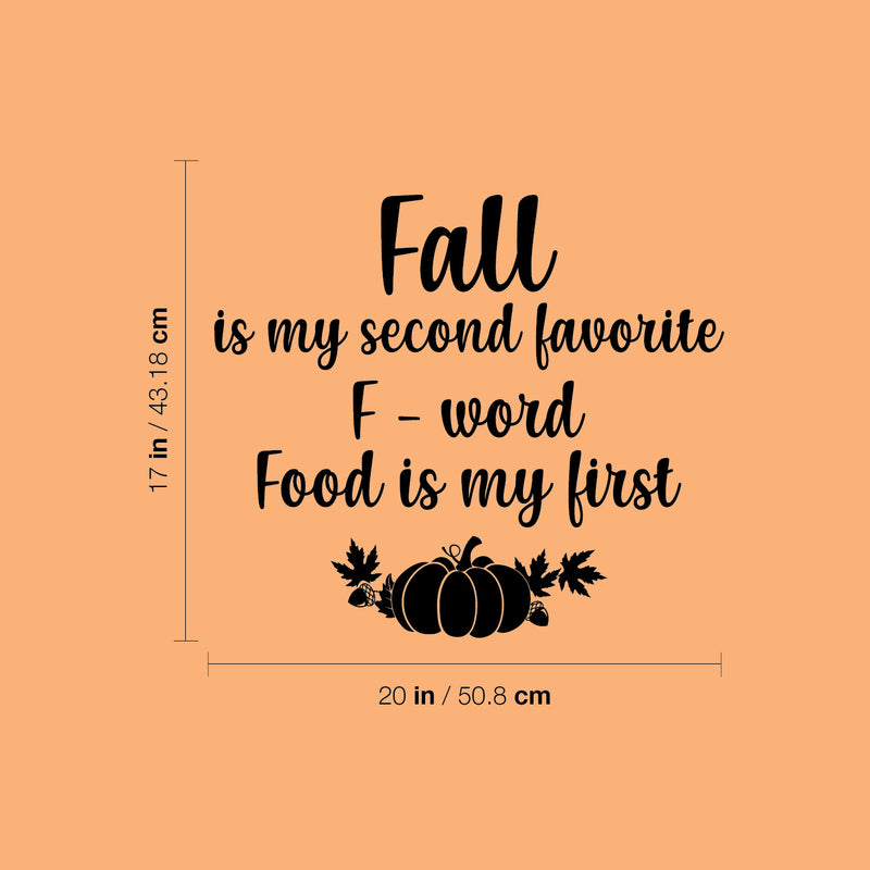 Vinyl Wall Art Decal - Fall Is My Second F Word - 17" x 20" - Modern Lovely Funny Thanksgiving Season Food Quote Sticker For Home Kitchen Dining Room Restaurant Storefront Windows Decor 4