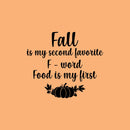 Vinyl Wall Art Decal - Fall Is My Second F Word - Modern Lovely Funny Thanksgiving Season Food Quote Sticker For Home Kitchen Dining Room Restaurant Storefront Windows Decor 1