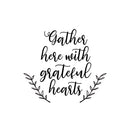 Vinyl Wall Art Decal - Gather Here With Grateful Hearts - 12. Modern Lovely Thanksgiving Season Sticker For Home Family Room Kitchen Dining Room Coffee Shop Storefront Decor 1