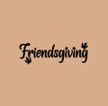 Vinyl Wall Art Decal - Friendsgiving - - Grateful Inspirational Thanksgiving Season Quote Bumper Sticker For Car Window Coffee Mug Office Notebook Laptop Decor 1